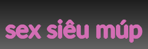 sex siêu múp